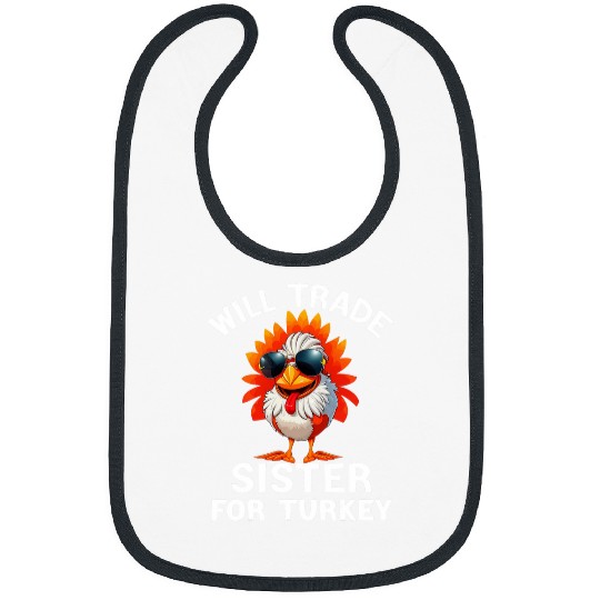 Will Trade Sister for Turkey Thanksgiving for Kids Bibs