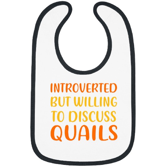 Willing to Discuss Quails Quail Bird Antisocial Quail Lover Bibs