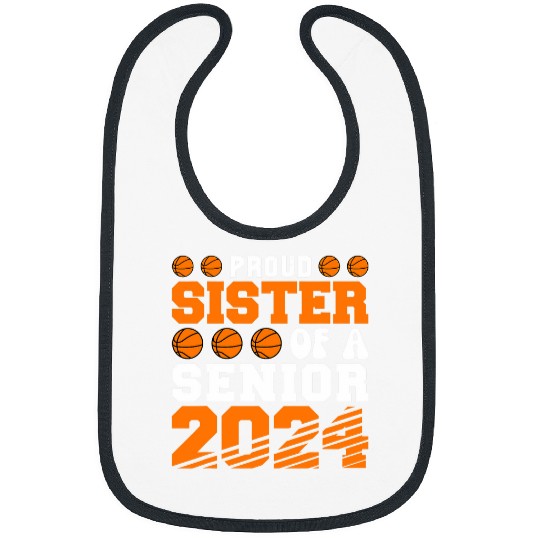 Proud Sister Of A Basketball Senior 2024 Graduation Senior Bibs