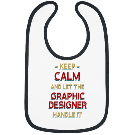 Discover Keep Calm Let Graphic Designer Handle It Graphic Artist 1 Bibs