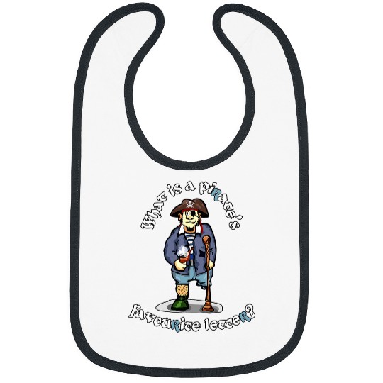 What is a pirates favourite letter pegleg pirate funny Bibs