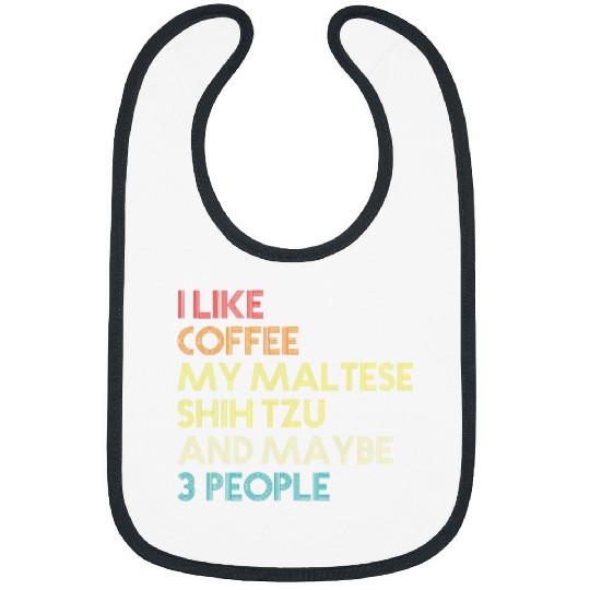 Dog Maltese Shih Tzu Dog Owner Coffee Lovers Quote Vintage Retro Bibs
