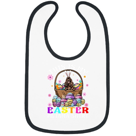 this is my easter pajama cocker spaniel bunny eggs Bibs