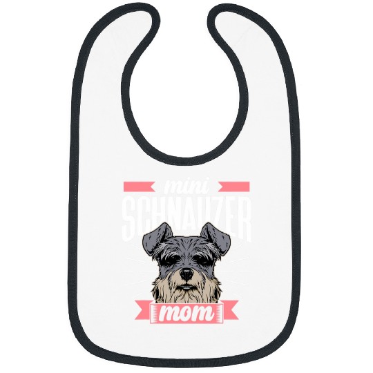 Discover Mini Schnauzer Mom Sayings Pet Schnauzers Dog Mother Mommy Bibs