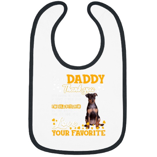 Miniature Pinscher Dear Daddy Thank You For Being My Daddy Bibs