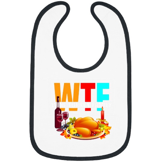 wtf Wines turkey family 3thanksgiving day Bibs