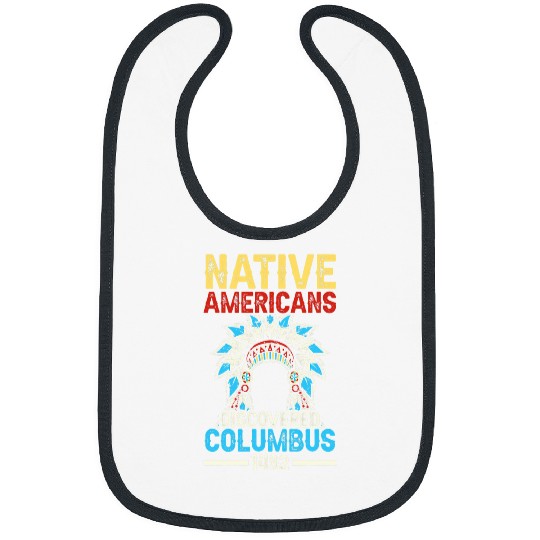 Native American Discovered Columbus 1492 antis Columbus 1 Bibs