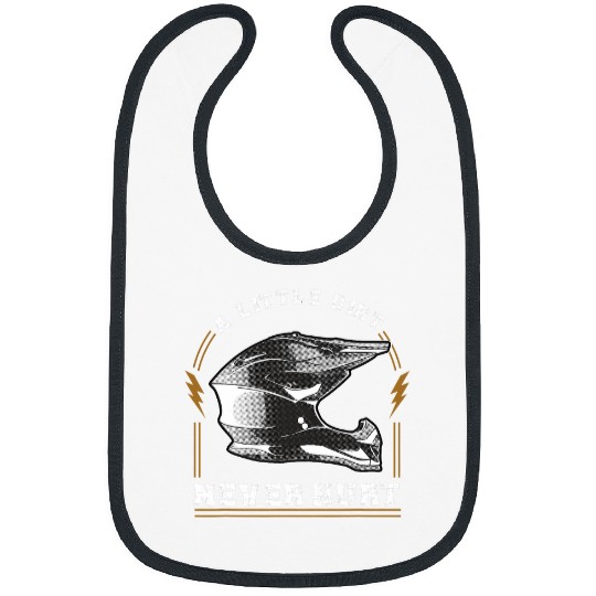 Motocross A Little Dirt Never Hurt Bibs