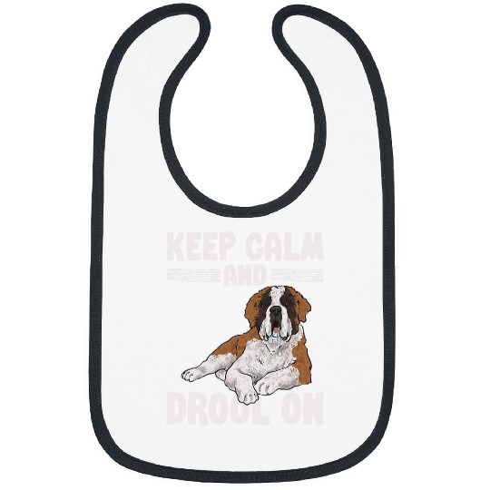 Saint Bernard Dog Keep Calm And Drool On St  Bernard Bibs
