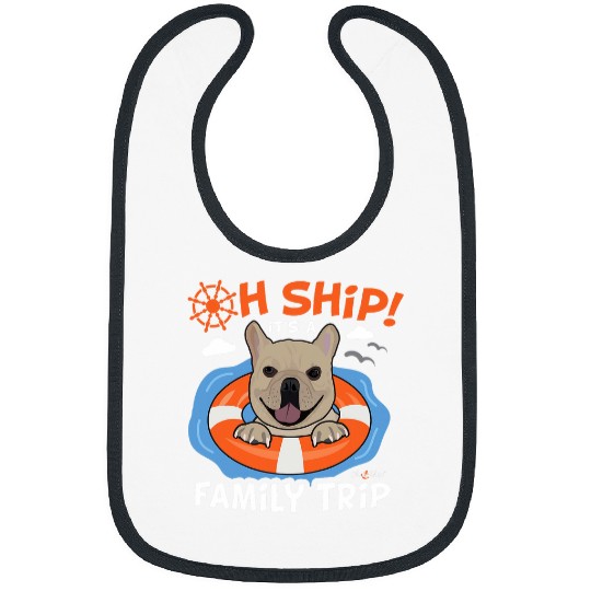 Oh Ship Its a Family Trip French Bulldog Family Cruise Bibs