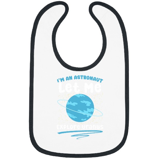 Im Astronaut Astronomer Space Astronomy Planet Uranus Bibs