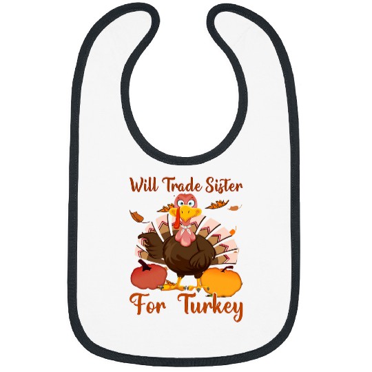 Will Trade Sister For Turkey Matching Thanksgiving Bibs