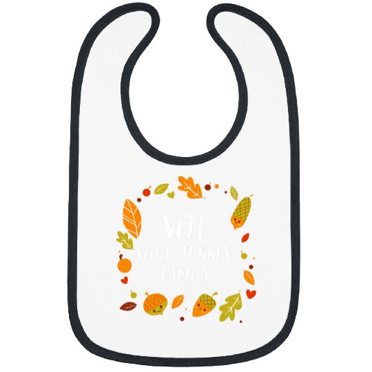 WTF Wines Turkey Family Thanksgiving Party Turkey Day Bibs