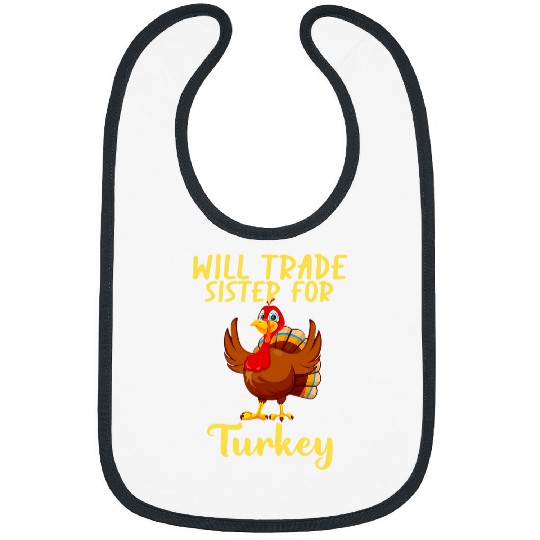 Will Trade Sister For Turkey Matching Thanksgiving 23 Bibs