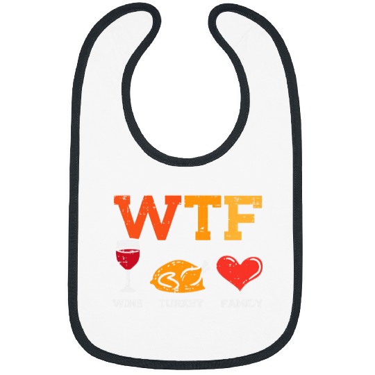 WTF Wines Turkey Family Funny Thanksgiving Pun Men Women Bibs