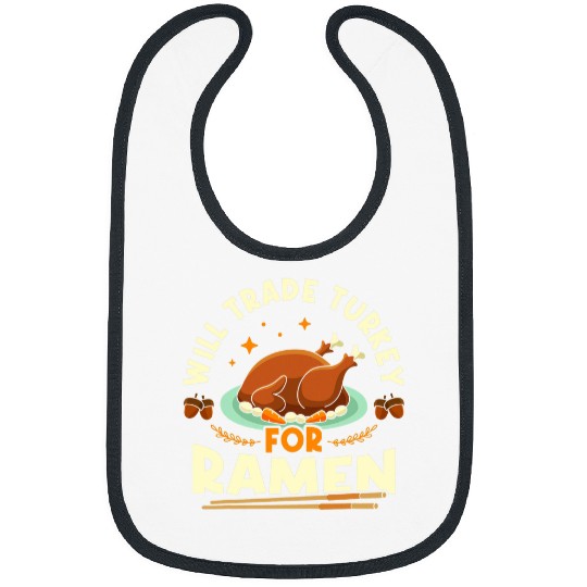 Will Trade Turkey Ramen Lover Japan Food Thanksgiving Dinner Bibs