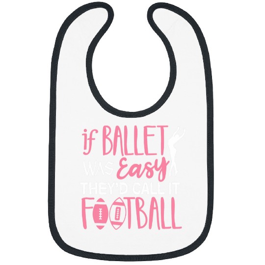 If Ballet Was Easy Dance Teacher Ballerina Student Tee Bibs