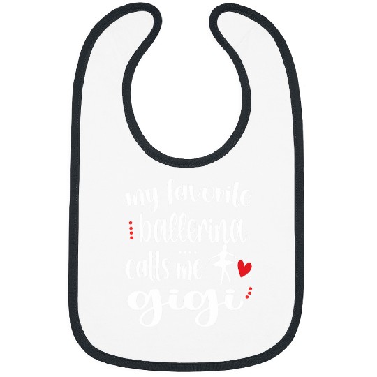 My Favorite Ballerina Calls Me Ballet Gigi Grandma Bibs