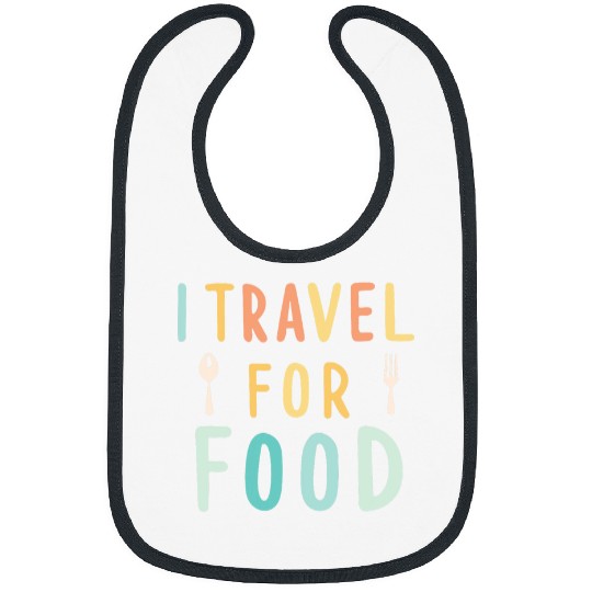 I Travel For Food Blogger Food Lover 3 Bibs