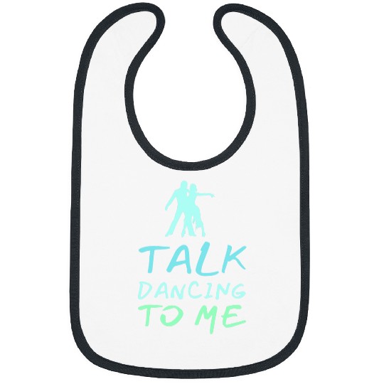 Talk Dancing To Me Ballet Dancers Foxtrot Funny Bibs
