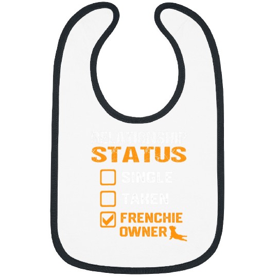 funny French Bulldog owner Frenchie Relationship status Bibs