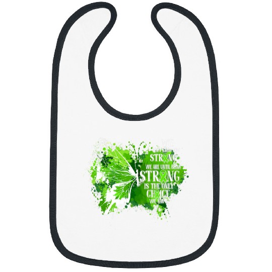 You Never Know How Strong You Are Butterfly Mental Health Bibs