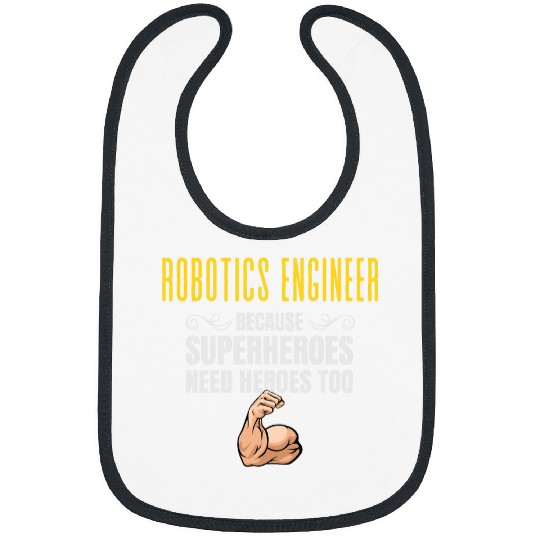 Robotics Engineer    Because Superheroes Need Heroes Too Bibs