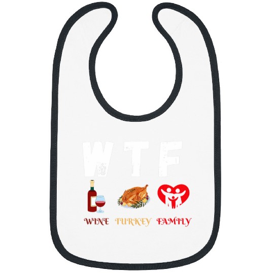 WTF Wines Turkey Family Funny Christmas Lunch Thanksgiving Bibs