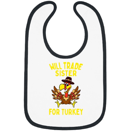 Thanksgiving for Kids Will Trade Sister for Turkey 22 Bibs