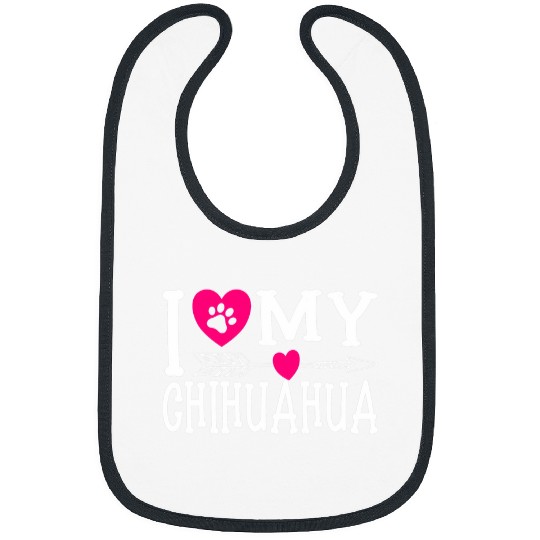 I Love My Chihuahua I Chihuahua Dog I Chihuahua Bibs