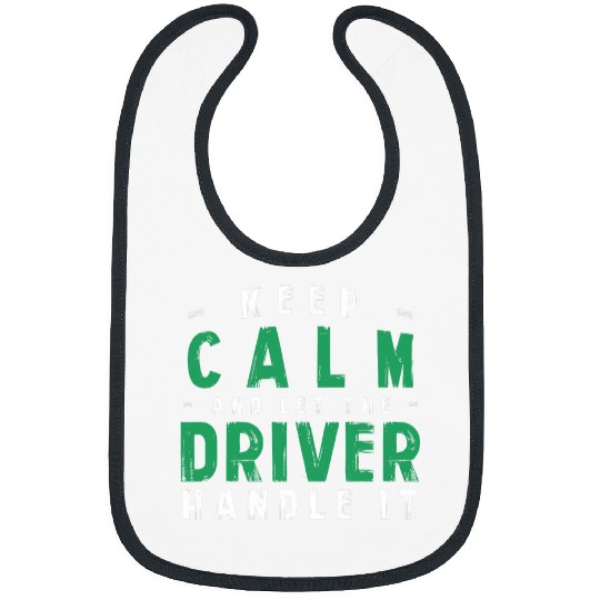 Keep Calm Let Driver Handle It Funny Driving Humor Motorist Bibs