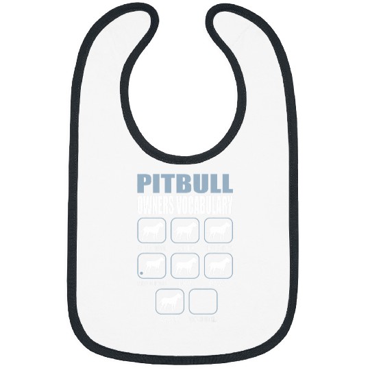 Pitbull Dog Stubborn Tricks Owner Vocabulary Gift Bibs