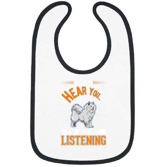 Samoyed I can hear you Im just not listening Bibs