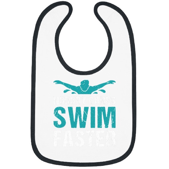 Swimmer Nobody Cares Swim Faster Funny Swim Coachs 3 Bibs