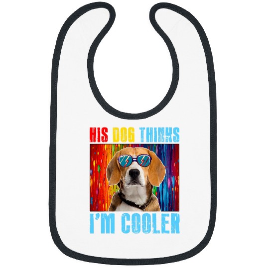 His Dog Thinks Im Cooler Cute Beagle Sunglasses Lover Bibs