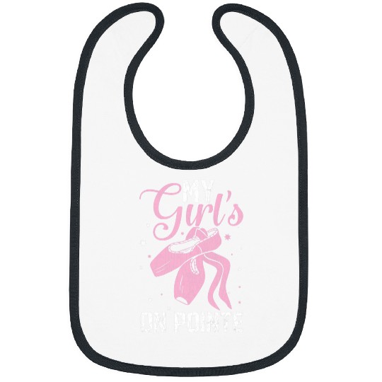 My Girls On Pointe Ballet Ballerina Dance Lover Graphic Bibs