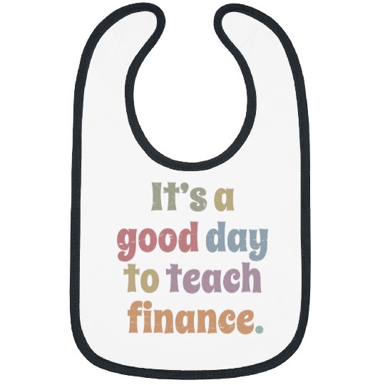 Discover Its A Good Day To Teach Finance Teacher Professor Bibs