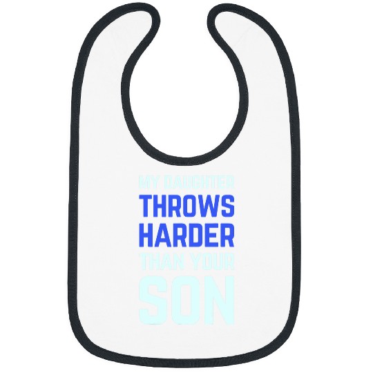 my daughter throws harder than your son funny softball dad 2 Bibs