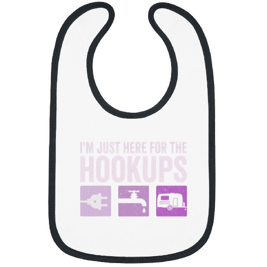 Im Just Here For The Hookups Funny Camp RV Camper Camping 19 Bibs