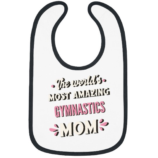 The Worlds mosts Amazing Gymnastics Mom 1 Bibs