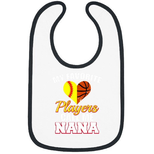 My Favorite Softball Basketball Players Call Me Nana Bibs
