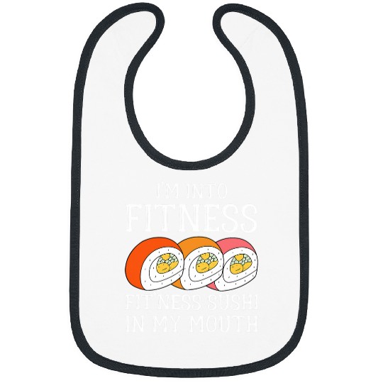 Discover Im Into Fitness Sushi In My Mouth Men Women Kids Sushi Bibs