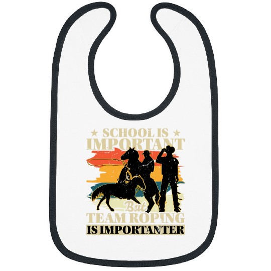 Team Roping Is Importanter Horse Riding Cowboy Header Heeler Bibs