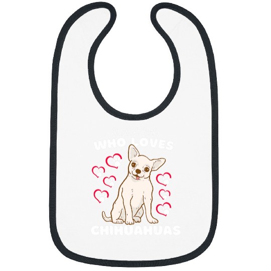 Just A Girl Who Loves Chihuahuas Cute Chihuahua Kids Bibs