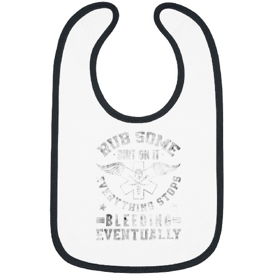 Discover Rub Some Dirt On It Medic EMS EMT Paramedic Bibs
