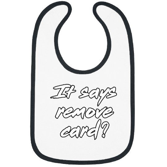 Discover It Says Remove Card Funny Cashier Humor Retail Bibs