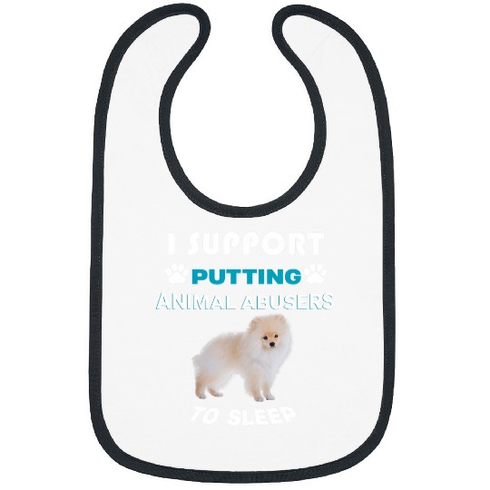 Pomeranian I support putting animal abusers to sleep Bibs