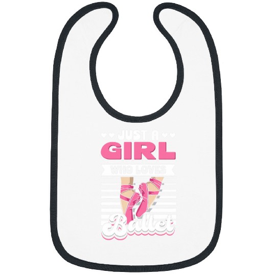 Just A Girl Who Loves Ballet Ballerina Dancer Funny Ballet Bibs