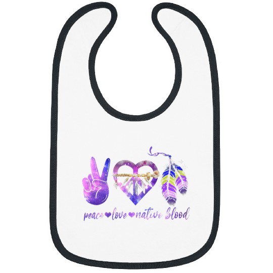 Native American Peace Love Native Blood Indigenous Native Bibs