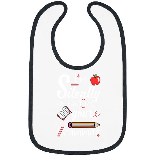 Im Silently Correcting Your Grammar Police English Teacher 7 Bibs